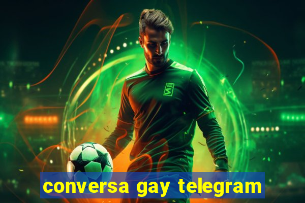 conversa gay telegram